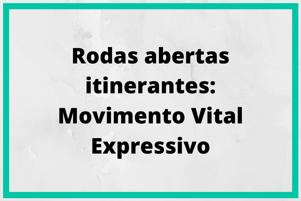 Projetos informações 20 Rodas abertas itinerantes Movimento Vital Expressivo