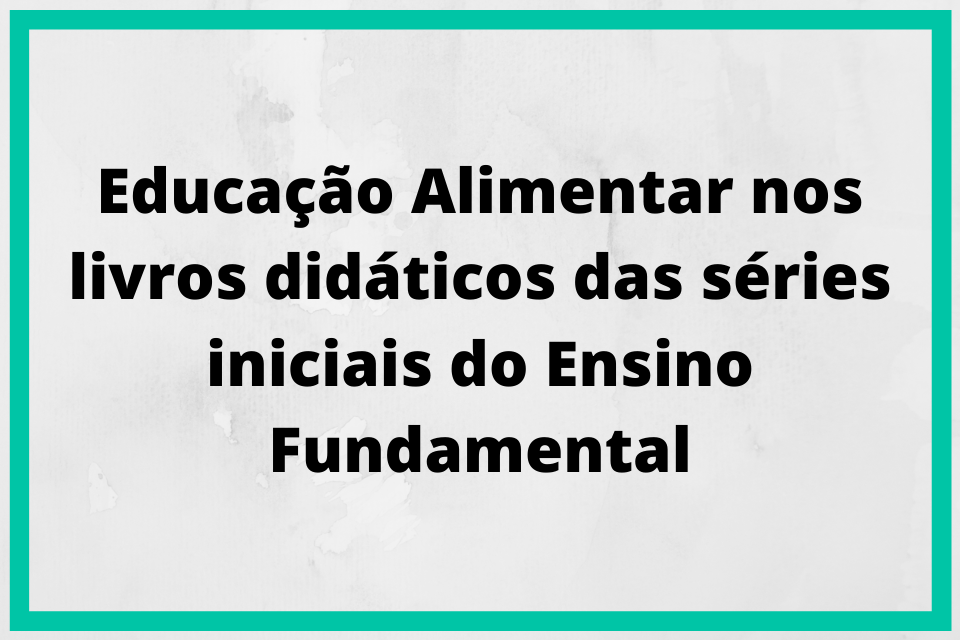 Projetos informações 2 Educação Alimentar nos livros didáticos das séries iniciais do Ensino Fundamental